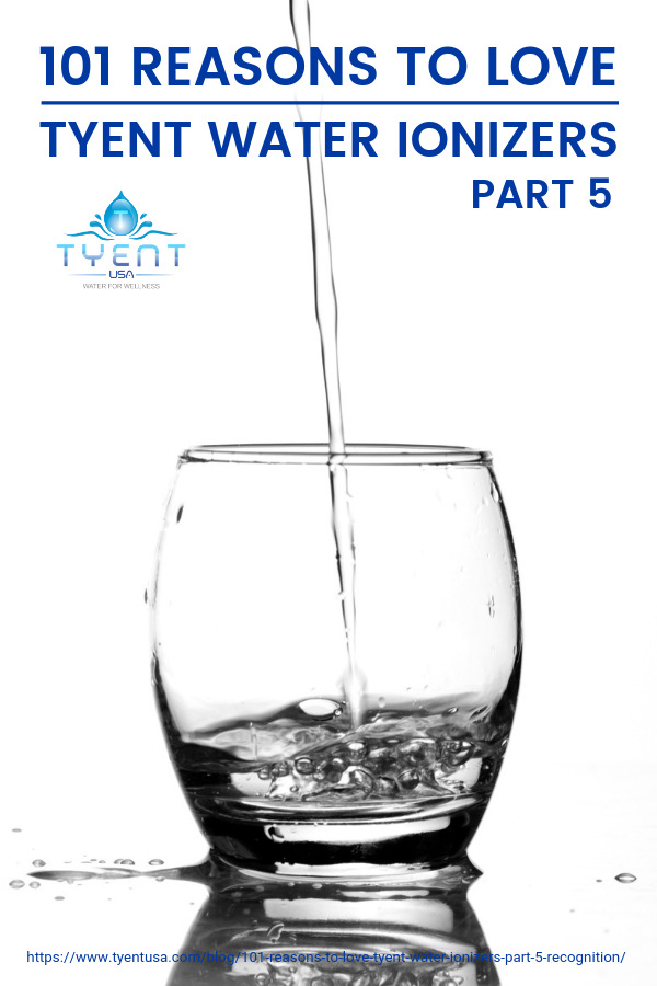 101 Reasons To Love Tyent Water Ionizers, Part 5: Press Recognition https://www.tyentusa.com/blog/101-reasons-to-love-tyent-water-ionizers-part-5-recognition
