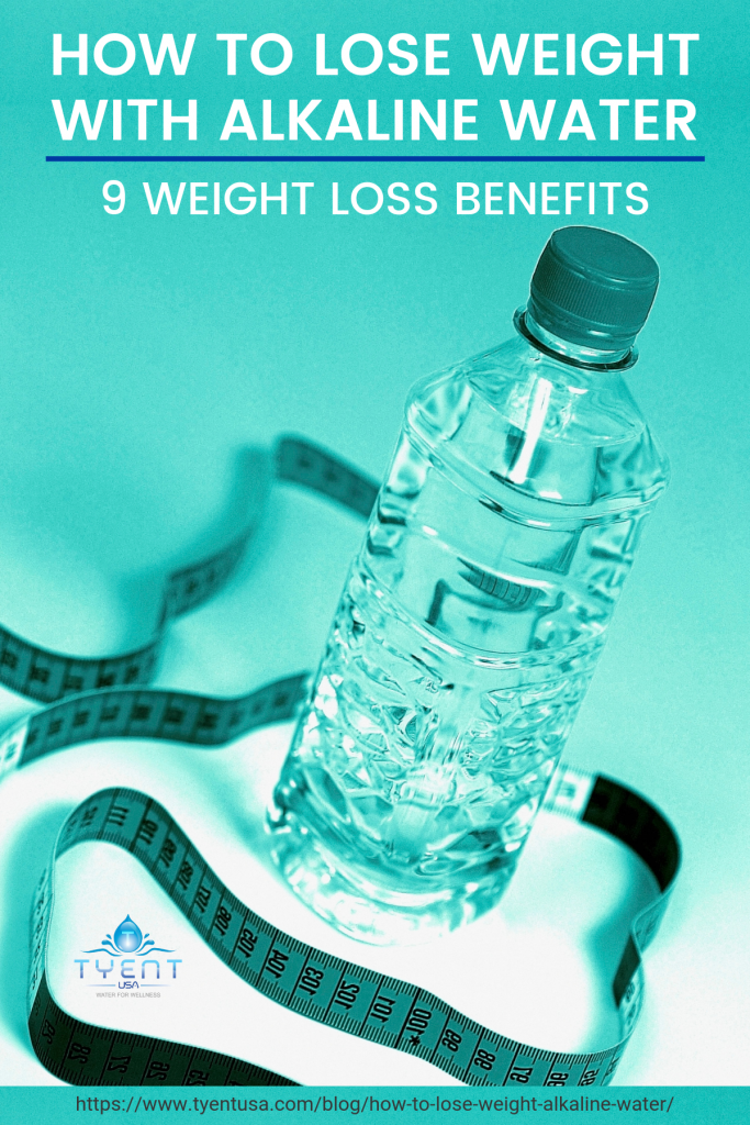 How to Lose Weight 9 Ways Alkaline Water Reduce Fat Tyent