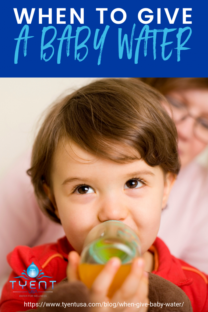 When To Give A Baby Water And Other Questions Tyent USA