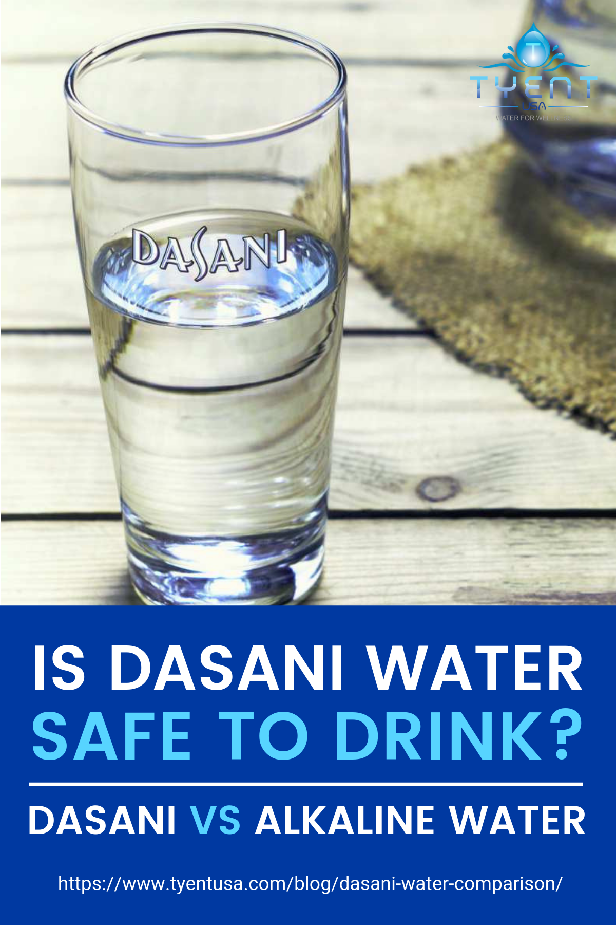 Is Dasani Water Safe To Drink? | Dasani Vs Alkaline Water https://www.tyentusa.com/blog/dasani-water-comparison/