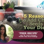 5 Reasons to Add Chia Seeds to Your Diet
