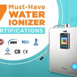 7 Must-Have Water Ionizer Certifications