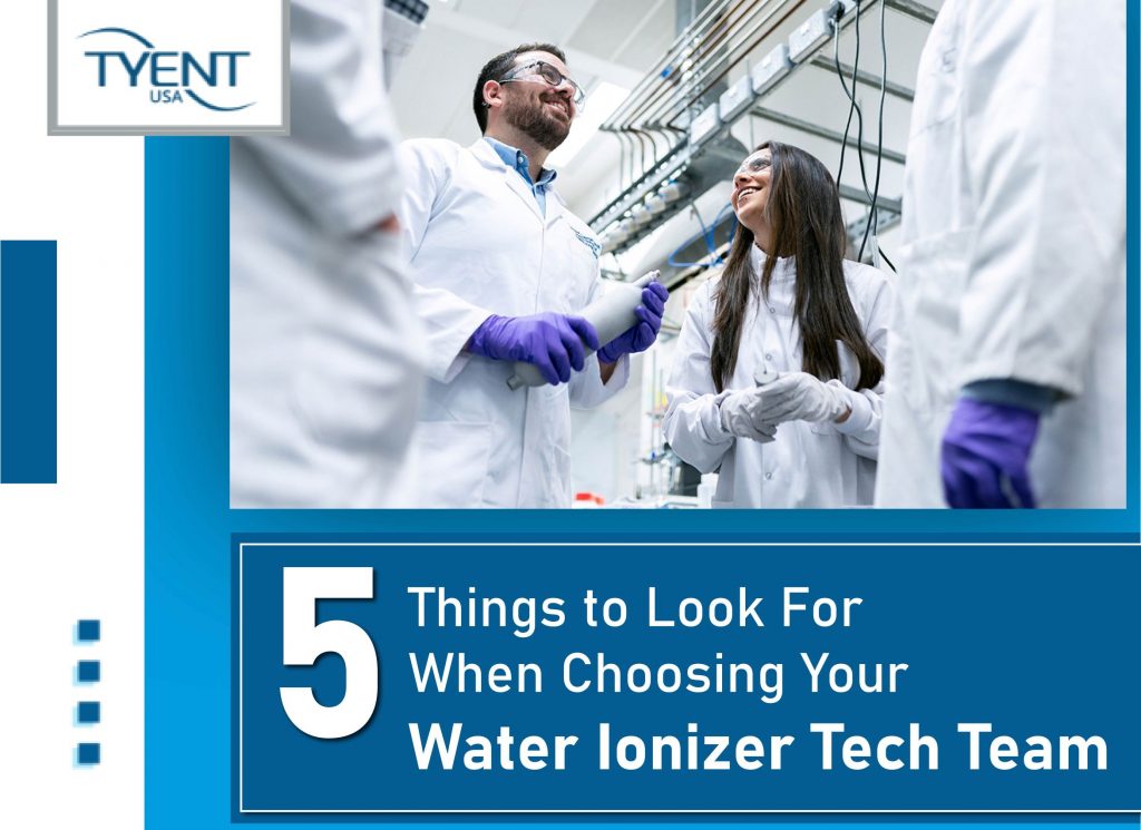 5 Things to Look For When Choosing Your Water Ionizer Tech Team