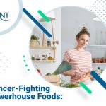 Cancer-Fighting Powerhouse Foods