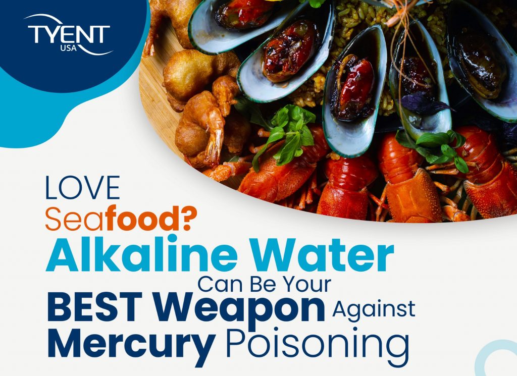 Love Seafood? Alkaline Water Can Be Your Best Weapon Against Mercury Poisoning