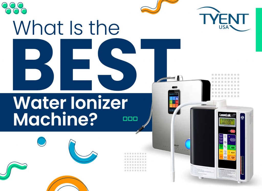 What Is the Best Water Ionizer Machine? Blog Updated for 2021