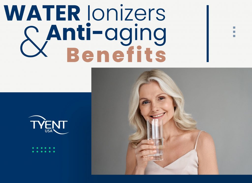 Water Ionizers and Anti-Aging Benefits