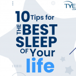 10 Tips for The Best Sleep of Your Life