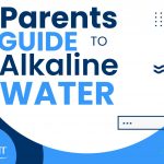 Parents' Guide to Alkaline Water