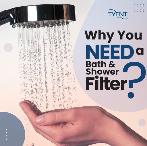Why You Need a Bath & Shower Filter