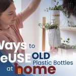 Ways to reuse old plastic bottles at home