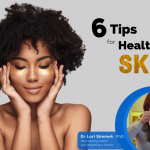 6 Tips for Healthy Skin - Dr Lori April Article - Tyent