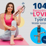 104 Reasons to Love Tyent Water Ionizers: Health Benefits and More – Updated Blog