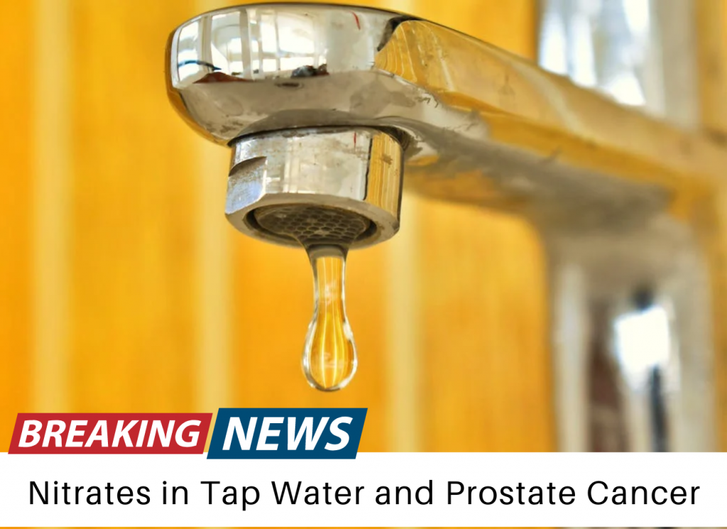Nitrates in Tap Water & Prostate Cancer Breaking News TyentUSA Water Ionizer Health Blog
