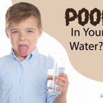 Are You Drinking Water with POOP?!