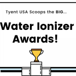 Tyent Scoops the Big Water Ionizer Awards!