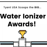 Tyent Scoops the Big Water Ionizer Awards