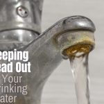 Keeping Lead Out of Your Drinking Water