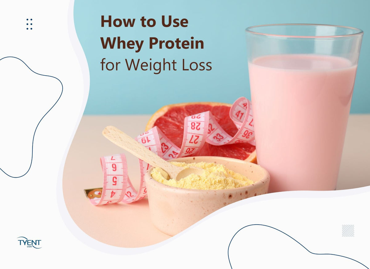 How to Use Whey Protein for Weight Loss – Tyent