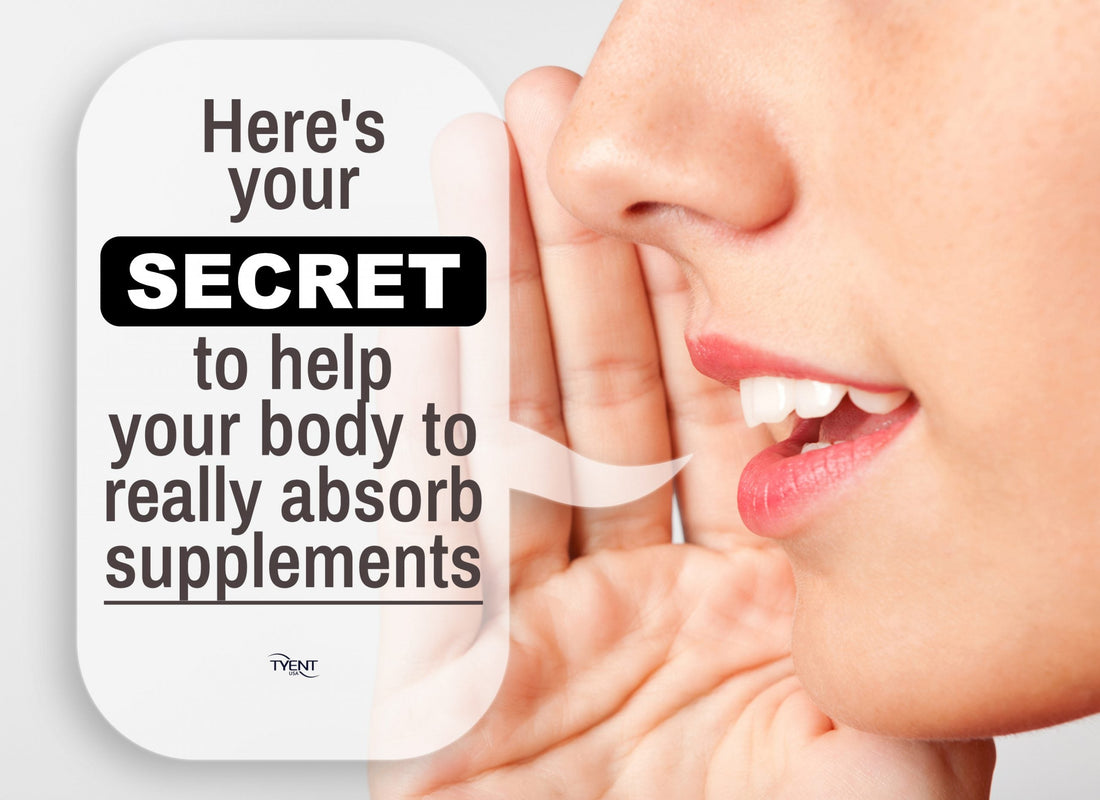 For Absorb The SECRET Way to Help Your Body Really Absorb Supplements – Tyent