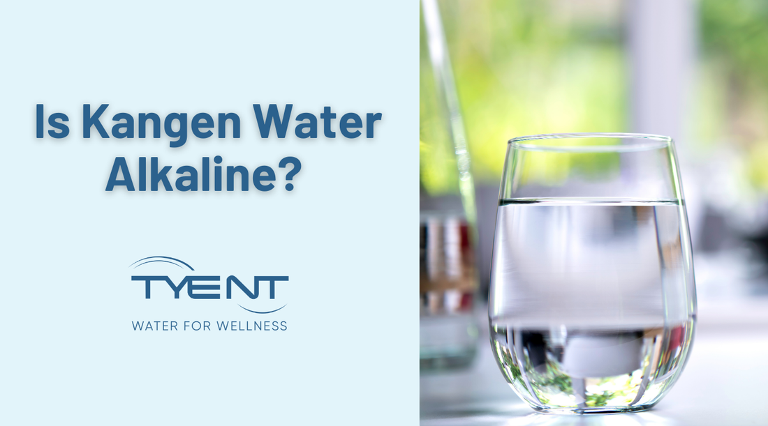 Is Kangen Water Alkaline? Choose Tyent Instead