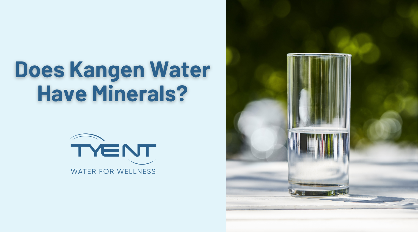 Does Kangen Water Have Minerals? Discover Why Tyent Wins