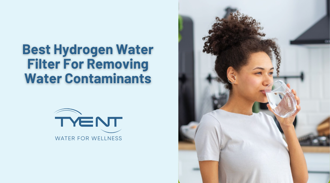 Best Hydrogen Water Filter For Removing Water Contaminants
