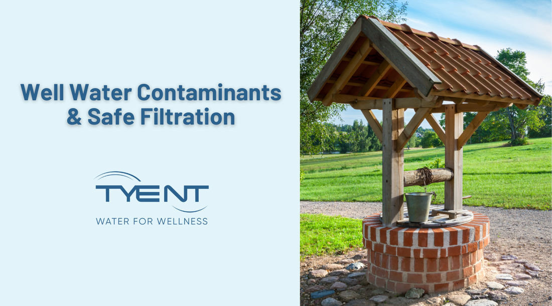 Well Water Contaminants & Safe Filtration