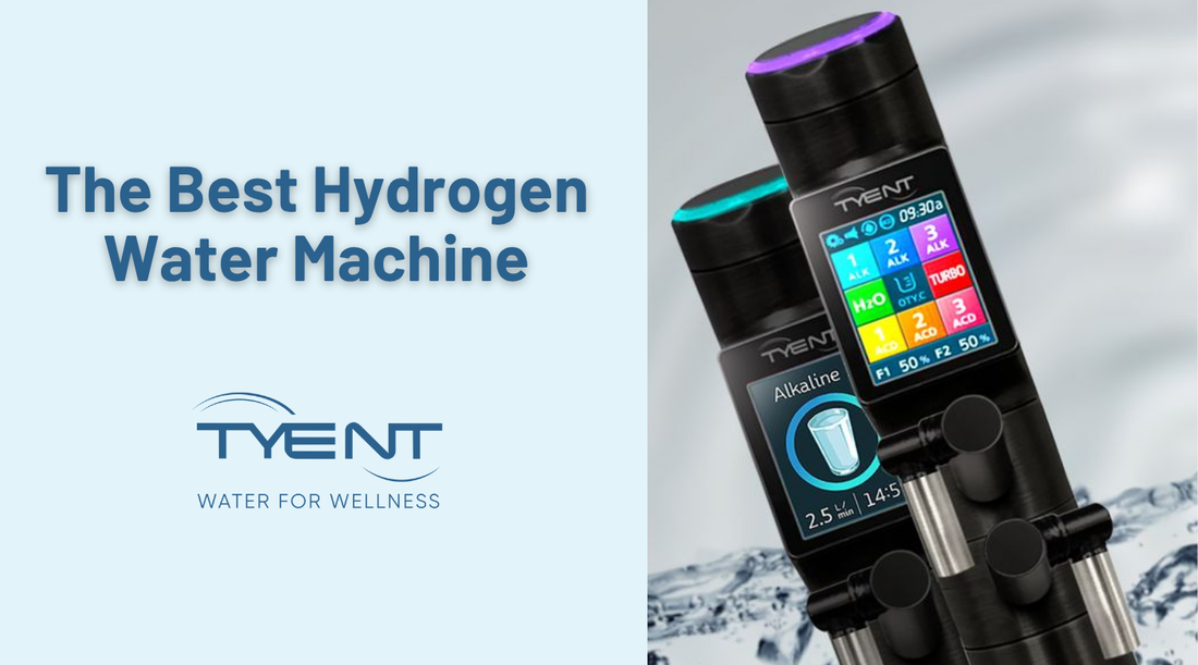 The Best Hydrogen Water Machine: Tyent USA