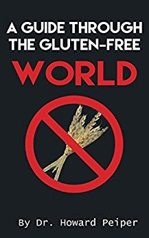 A Guide Through the Gluten Free World - By Dr. Howard Peiper - tyentusa